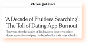 The New York Times Headline about 'A Decade of Fruitless Searching' : The Toll of Dating App Burnout